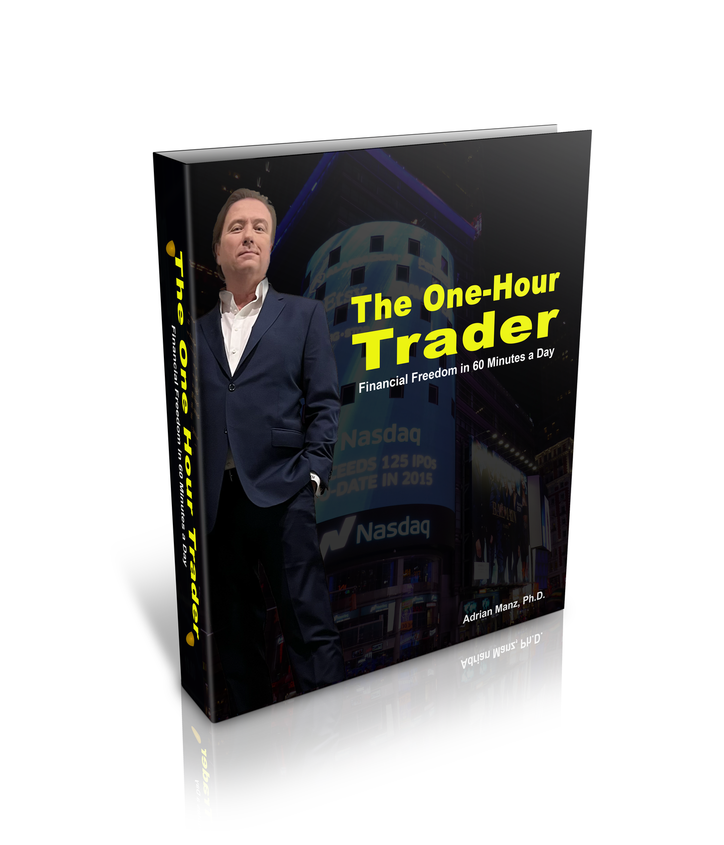 The One-Hour Trader: Financial Freedom in 60-Minutes a Day